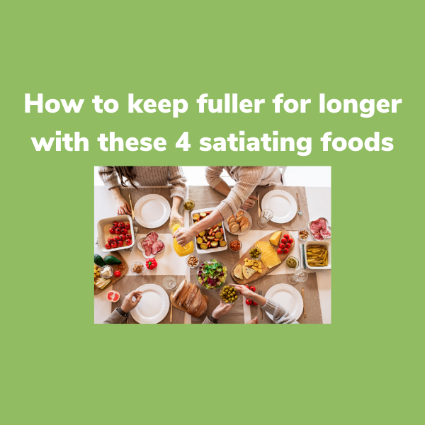 How to keep fuller for longer with these 4 satiating foods Blog 1080 × 1080px 600 × 600px 1