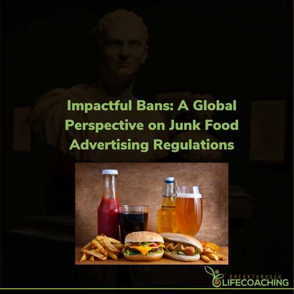 Impactful Bans A Global Perspective on Junk Food Advertising Regulations 600 x 600 px 1